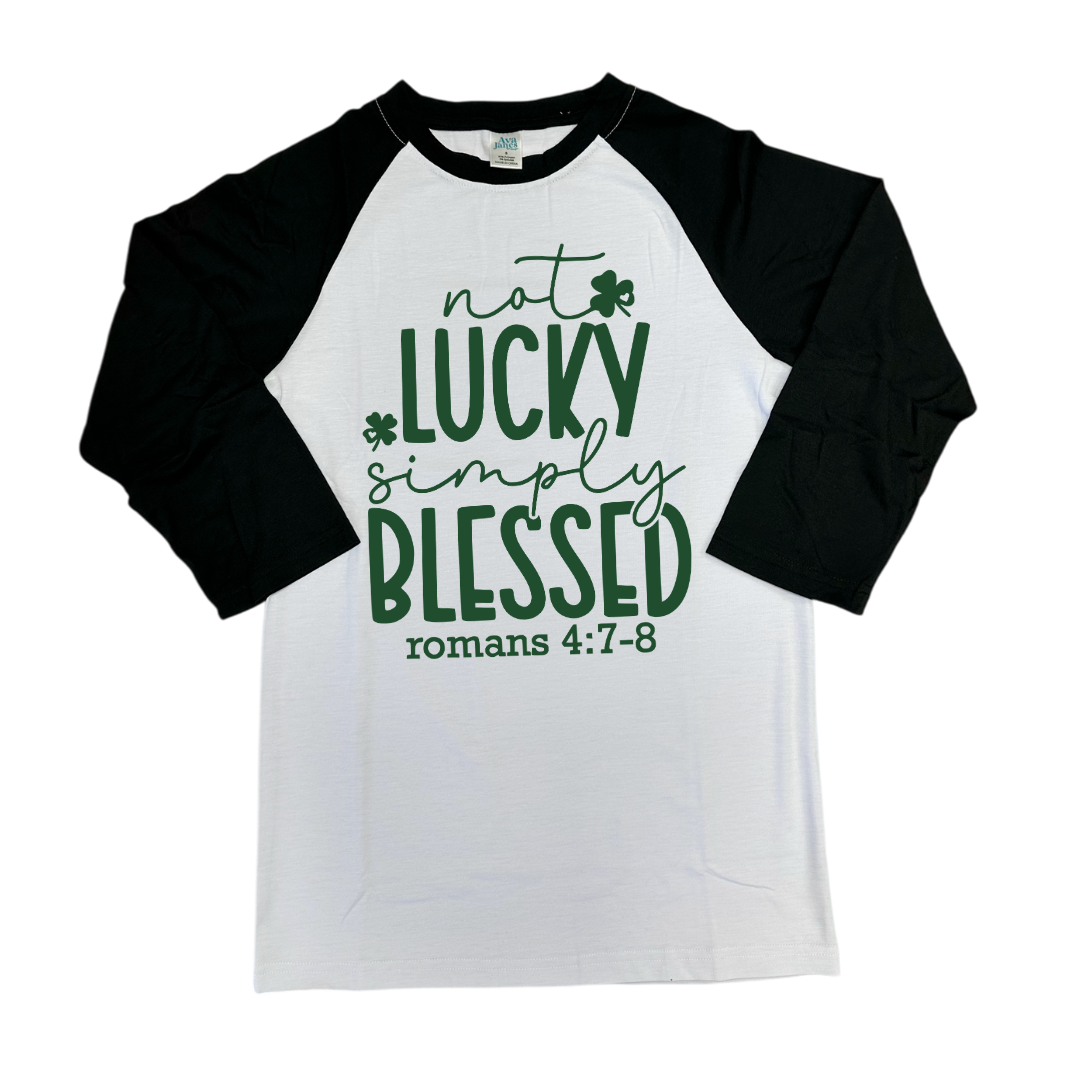 Not Lucky, Blessed Adult 3/4 Sleeve Unisex Shirt